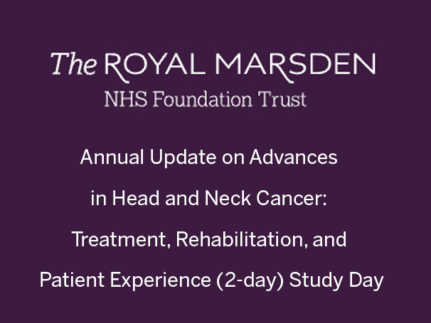 Annual Update on Advances in Head and Neck Cancer: Treatment, Rehabilitation, and Patient Experience (2-day) Study Day