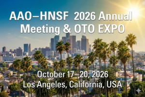 AAO-HNSF 2026 Annual Meeting & OTO EXPO, Oct 17–20, Los Angeles